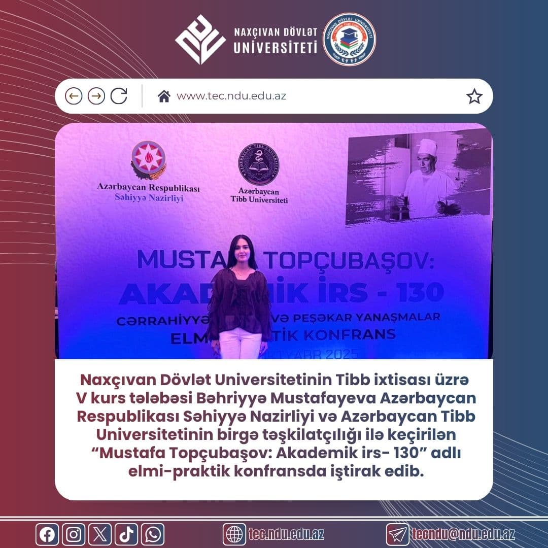 Naxçıvan Dövlət Universitetinin tələbəsi "Mustafa Topçubaşov: Akademik irs- 130" adlı elmi-praktik konfransda iştirak edib